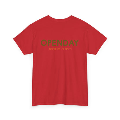 Openday - Don't Be Closed - Heavy Cotton Tee