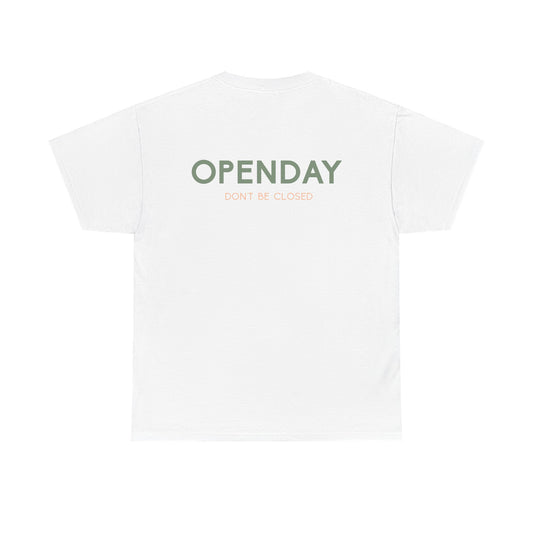 Openday - Don't Be Closed - Heavy Cotton Tee