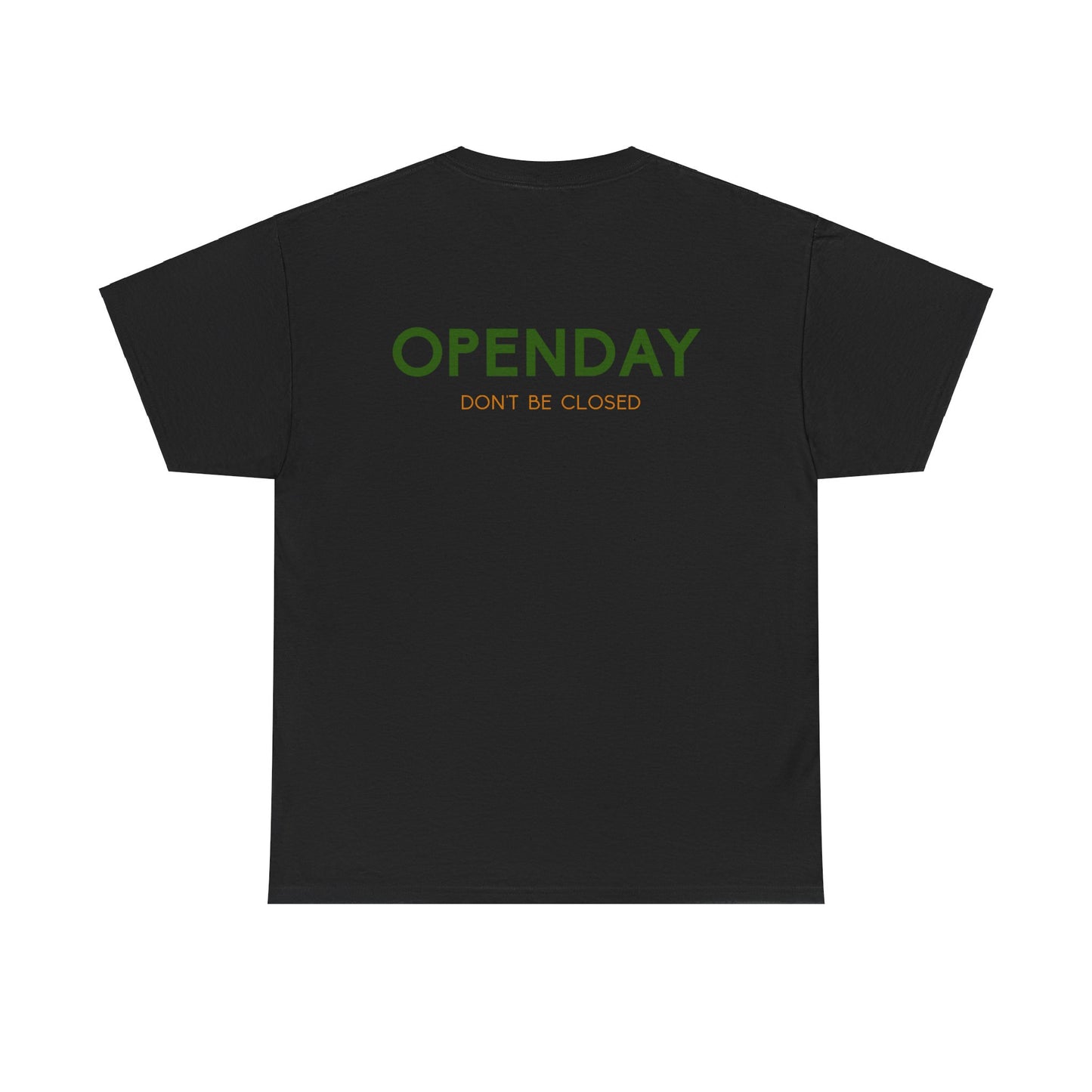 Openday - Don't Be Closed - Heavy Cotton Tee